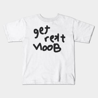 get rekt noob Kids T-Shirt